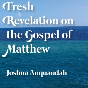 Fresh Revelation on the Gospel of Matthew